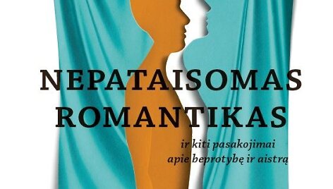 Knyga  &bdquo;Nepataisomas romantikas ir kiti pasakojimai apie beprotybę ir aistrą&ldquo;&nbsp;