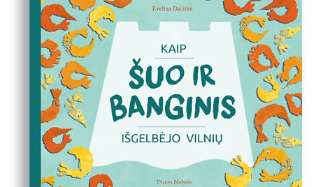 Knyga „Kaip šuo ir banginis išgelbėjo Vilnių“