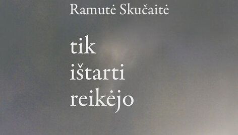 Ramutė Skučaitė. Tik i&scaron;tarti reikėjo. Dailininkė Jūratė Račinskaitė
