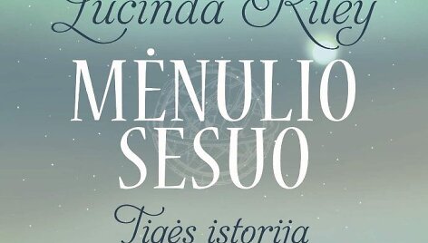 Lucinda Riley &bdquo;Menulio sesuo.Tigės istorija&ldquo;
