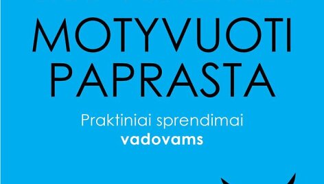 Knyga &bdquo;Motyvuoti paprasta&ldquo;