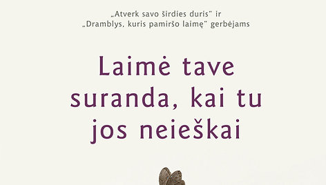 K.Sodargye „Laimė tave suranda, kai tu jos neieškai“