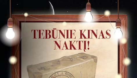 „Tebūnie kinas naktį!“