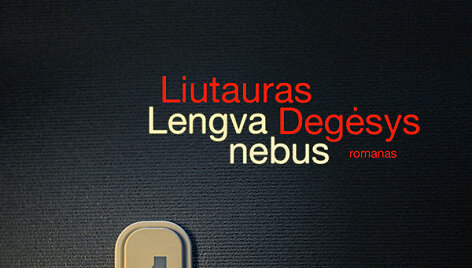 Liutauras Degėsys &bdquo;Lengva nebus&ldquo;