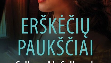 Colleen McCullough &bdquo;Er&scaron;kėčių pauk&scaron;čiai&ldquo;