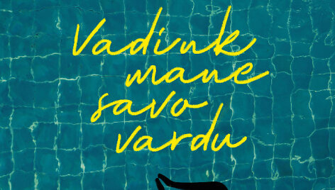 Andr&eacute; Aciman &bdquo;Vadink mane savo vardu&ldquo;