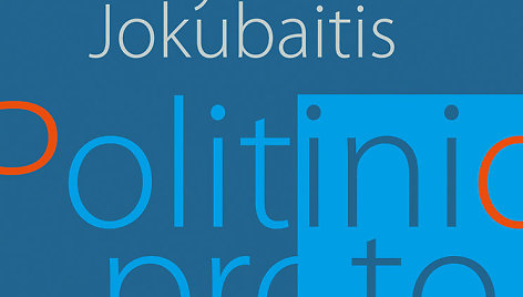 Alvydas Jokubaitis „Politinio proto kritika“ 