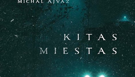 Michalo Ajvazo „Kitas miestas“