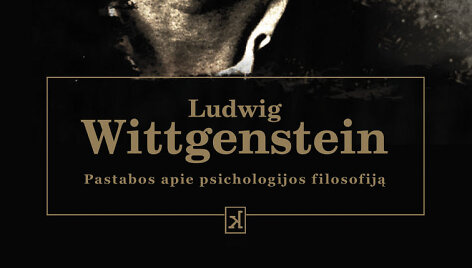 Ludwigas Wittgensteinas &bdquo;Pastabos apie psichologijos filosofiją&ldquo;