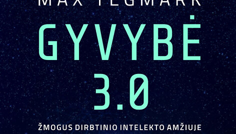 Maxas Tegmarkas &bdquo;Gyvybe 3.0&ldquo;