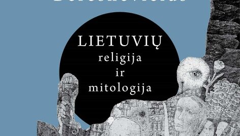 Gintaras Beresnevičius. &bdquo;Lietuvių religija ir mitologija&ldquo;