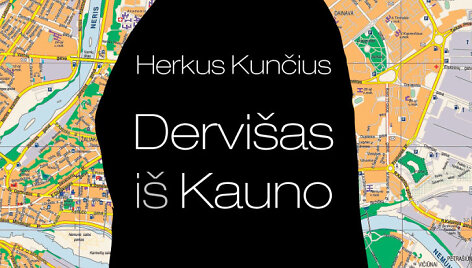 Romanas &bdquo;Dervi&scaron;as i&scaron; Kauno&ldquo;