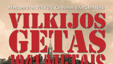 „Vilkijos getas“