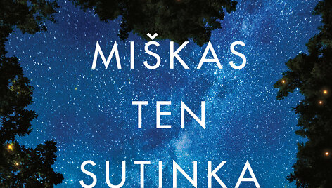 Glendy Vanderah &bdquo;Mi&scaron;kas ten sutinka žvaigždes&ldquo;