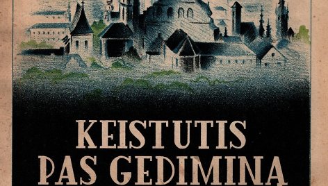 Kazys Binkis „Keistutis pas Gediminą“, šių dienų pasaka