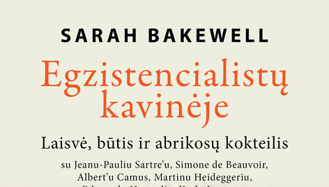 Sarah Bakewell  „Egzistencialistu kavineje“