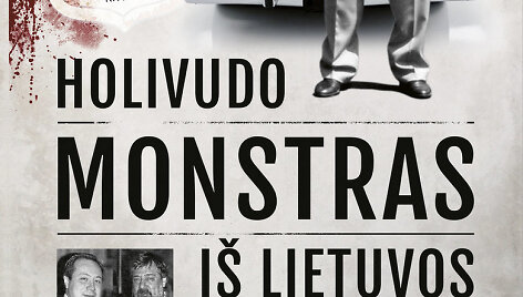 Dailius Dargis &bdquo;Holivudo monstras i&scaron; Lietuvos&ldquo;