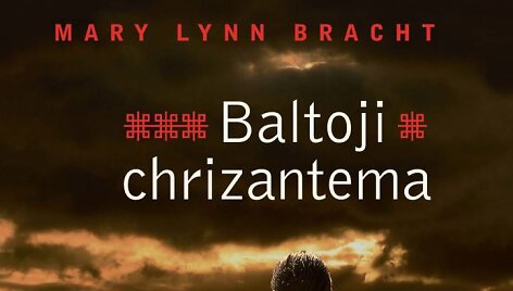Mary Lynn Bracht &bdquo;Baltoji chrizantema&ldquo;