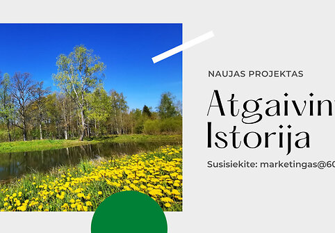 Projektas &bdquo;Atgaivinta istorija&ldquo;