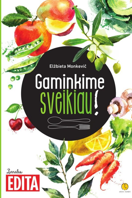 „Gaminkime sveikiau“