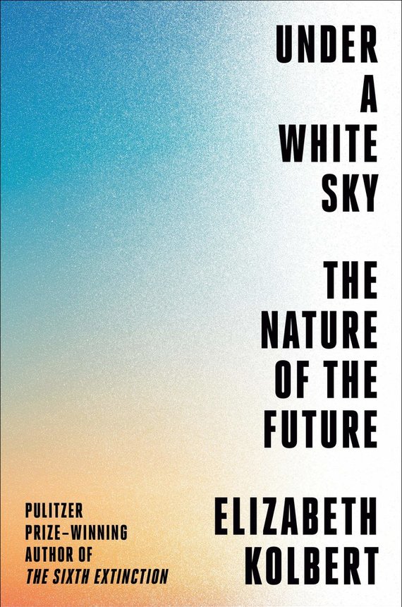 Knygos viršelis/Knyga „Under a White Sky: The Nature of the Future“