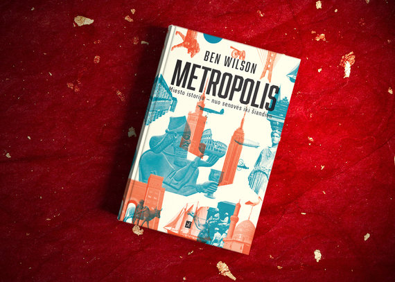 Knyga „Metropolis. Miesto istorija – nuo senovės iki šiandien“