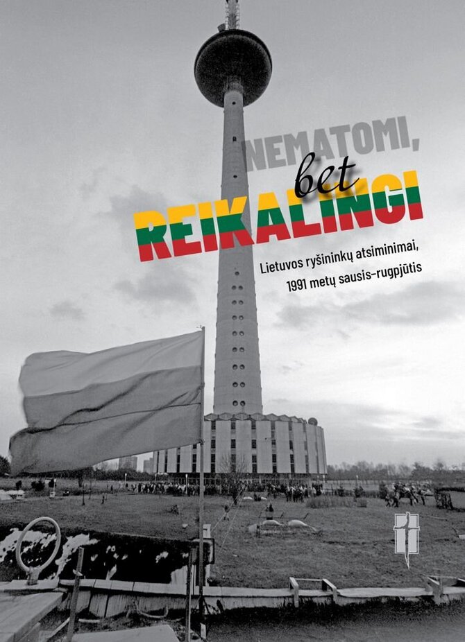 Leidyklos nuotr./Valdas Selenis „Nematomi, bet reikalingi. Lietuvos ryšininkų atsiminimai, 1991 metų sausis–rugpjūtis“ 