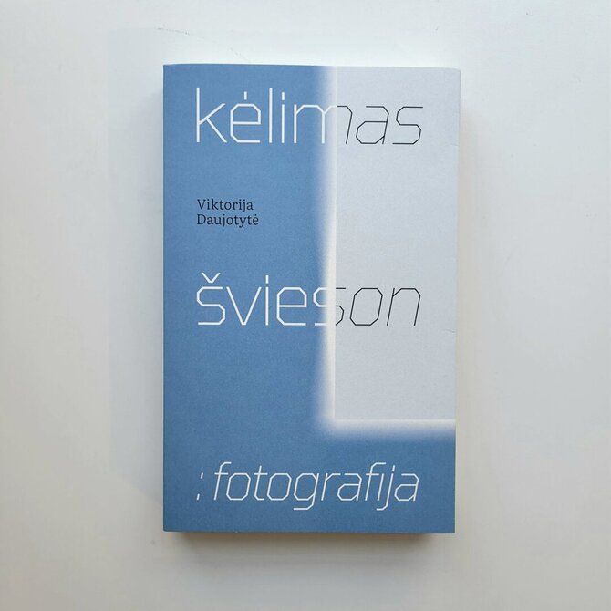 Leidėjų nuotr./Viktorijos Daujotytės knyga „Kėlimas švieson: fotografija“