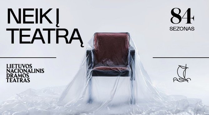 Teatro nuotr./LNDT reklama „Neik į teatrą“