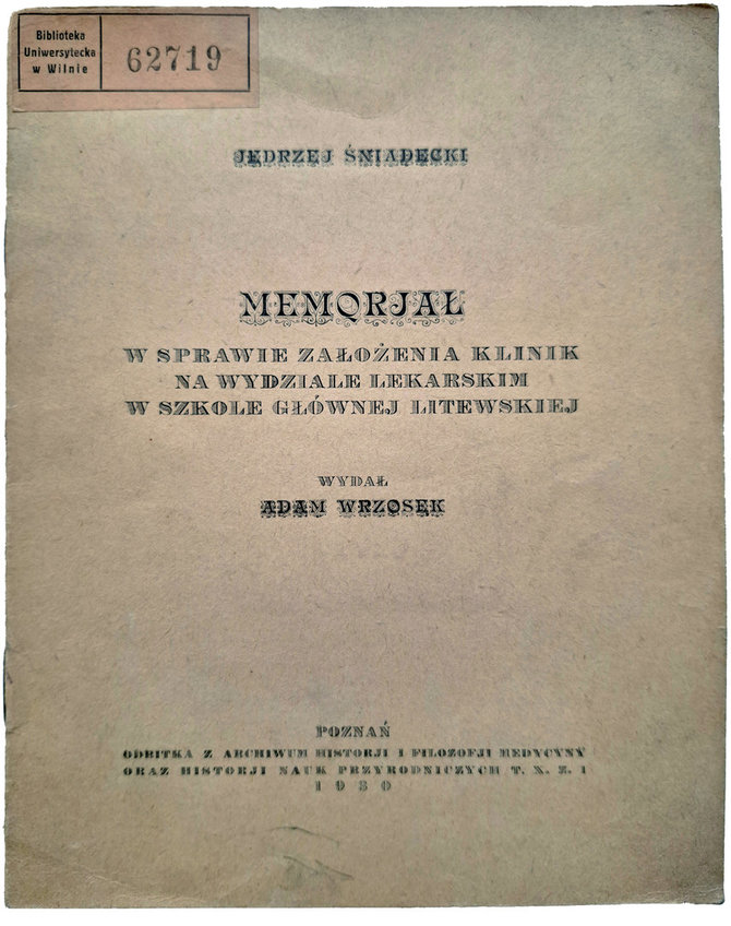 Vilnius University Library/Andrius Sniadeckis (1768–1838). Opinion on the establishment of a clinic at the Faculty of Medicine of the Main Lithuanian School. Poznań. 1930