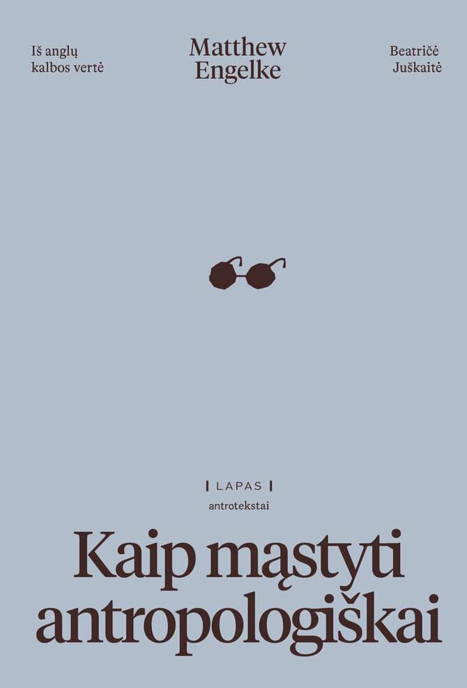 Leidyklos nuotr./ „Kaip mąstyti antropologiškai“