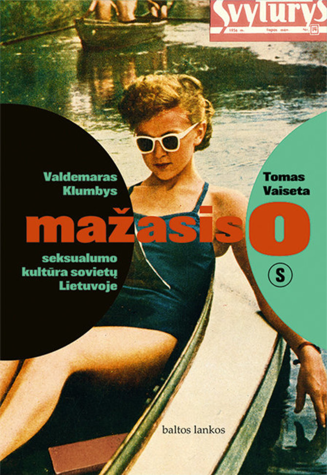 Leidyklos nuotr./V.Klumbio ir T.Vaisetos monografija „Mažasis o: seksualumo kultūra sovietų Lietuvoje“