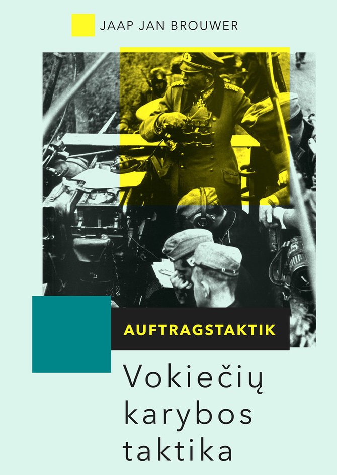 Leidyklos nuotr./„Auftragstaktik. Vokiečių karybos taktika“