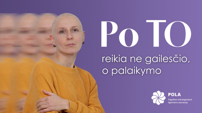 Pranešimo aut. nuotr./Po TO. POLA kampanija