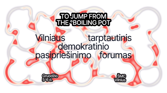 Kultūros asamblėjos nuotr. /Kultūros asamblėja rengia tarptautinį demokratinio pasipriešinimo forumą „Kaip iššokti iš verdančio puodo?“