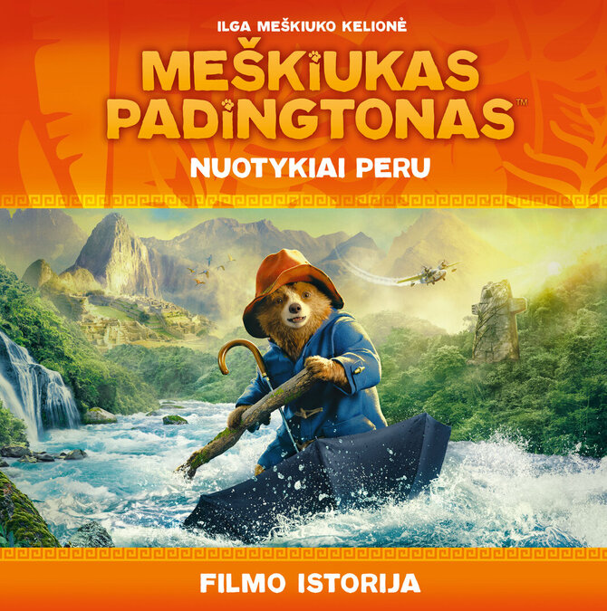 Leidyklos „Alma littera“ nuotr./„Meškiuko Pedingtono nuotykiai Peru“ viršelis