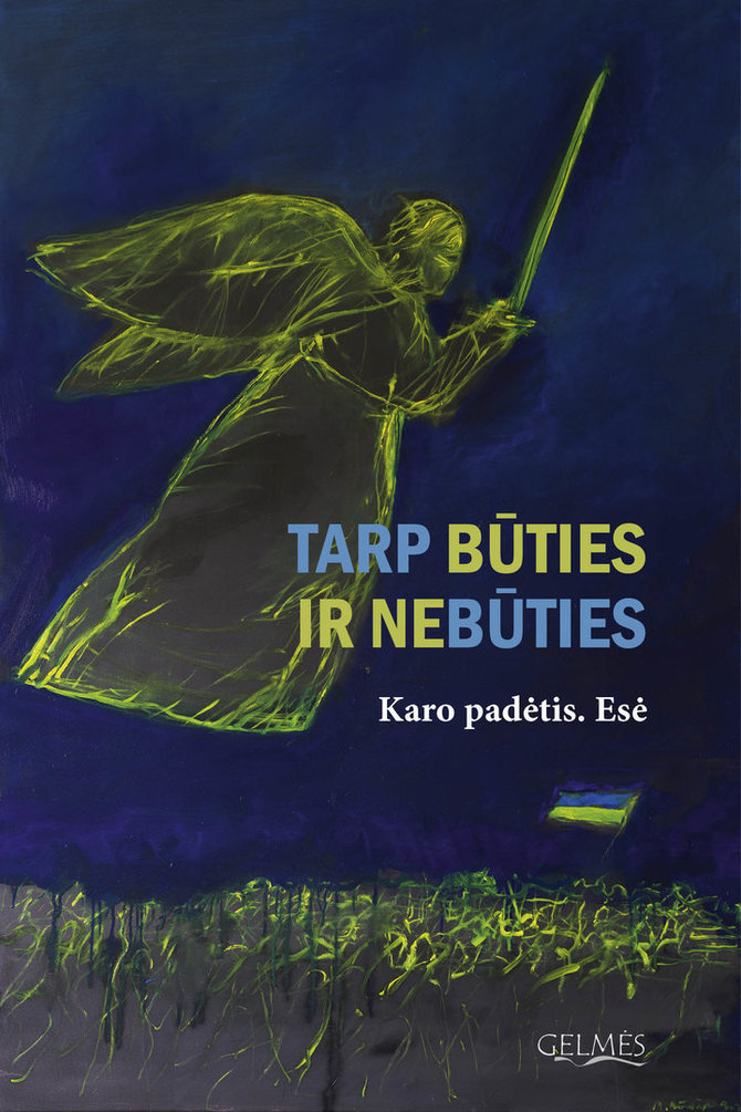 „Tarp būties ir nebūties. Karo padėtis. Esė“