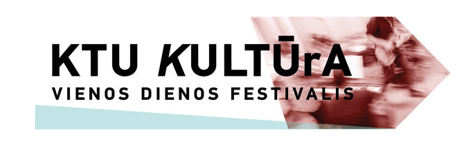 KTU nuotr./Vienos dienos festivalis KTU Kultūra