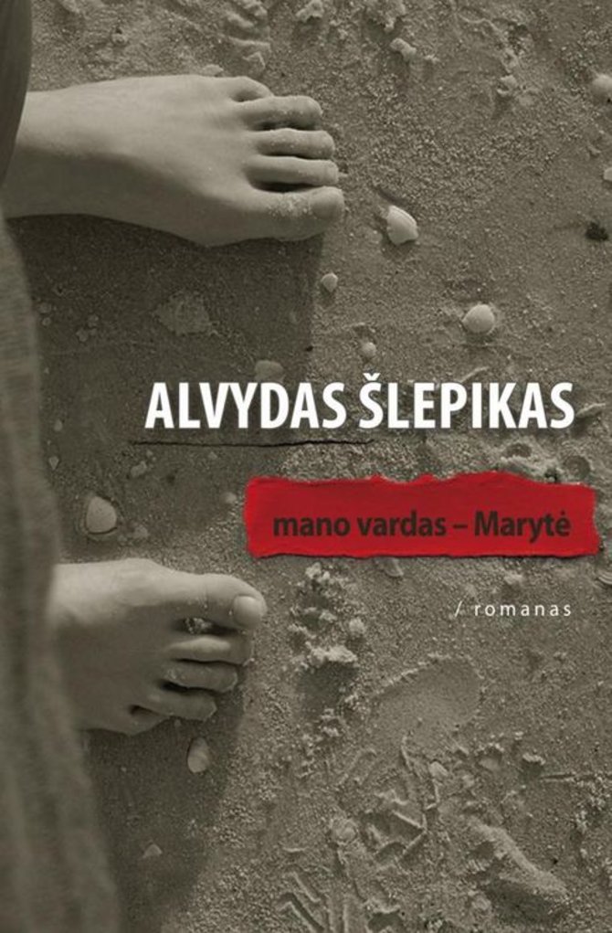 Knygos viršelis/Alvydo Šlepiko romanas „Mano vardas – Marytė“ 
