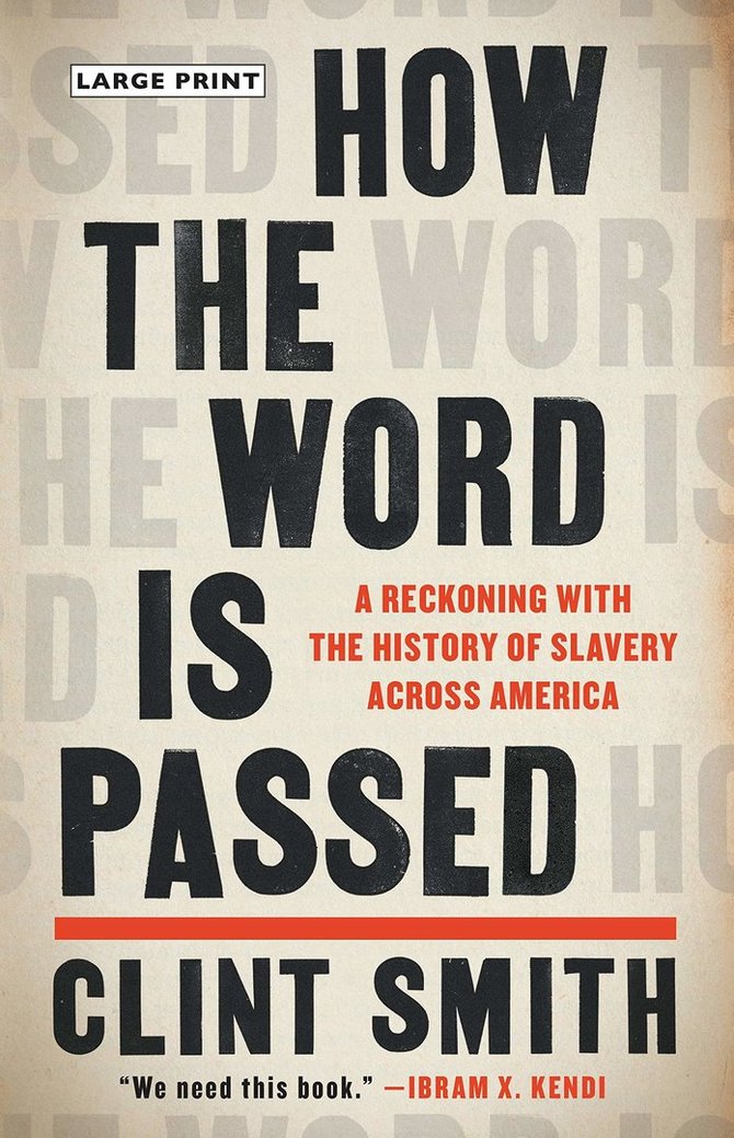Knygos viršelis/Knyga „How the Word Is Passed: A Reckoning with the History of Slavery Across America“