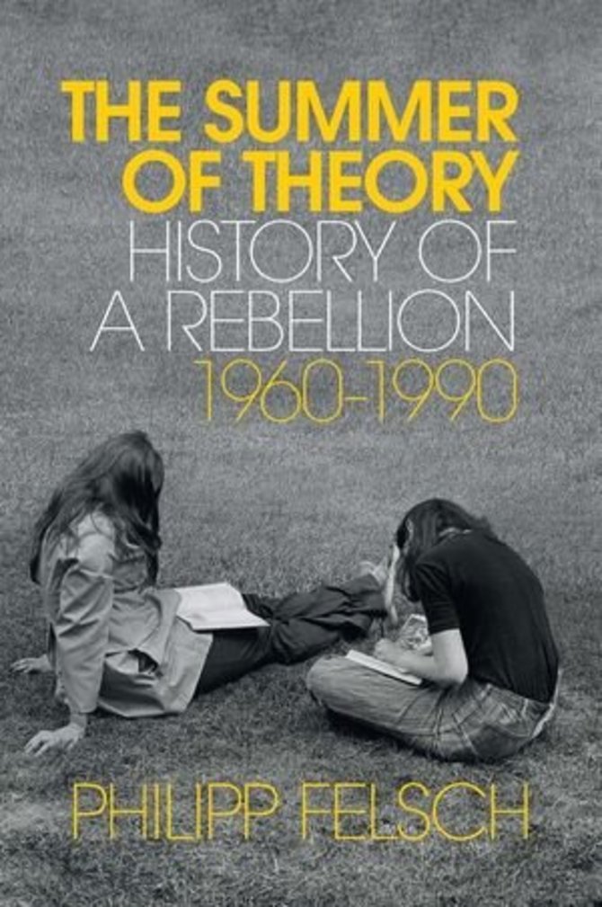 Knygos viršelis/Knyga „The Summer of Theory: History of a Rebellion, 1960-1990“