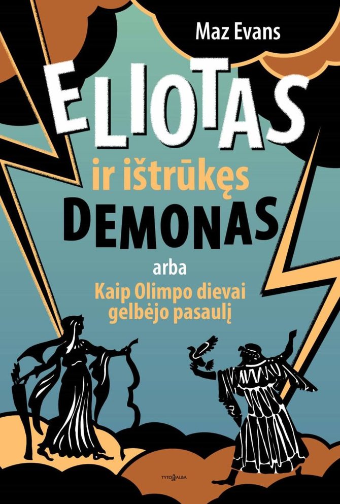 Knygos viršelis/Knyga „Eliotas ir ištrūkęs demonas, arba kaip Olimpo dievai gelbėjo pasaulį“