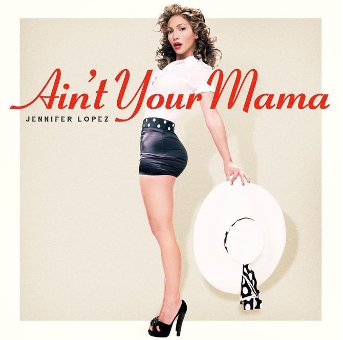 Jennifer Lopez singlo „Ain't Your Mama“ viršelis