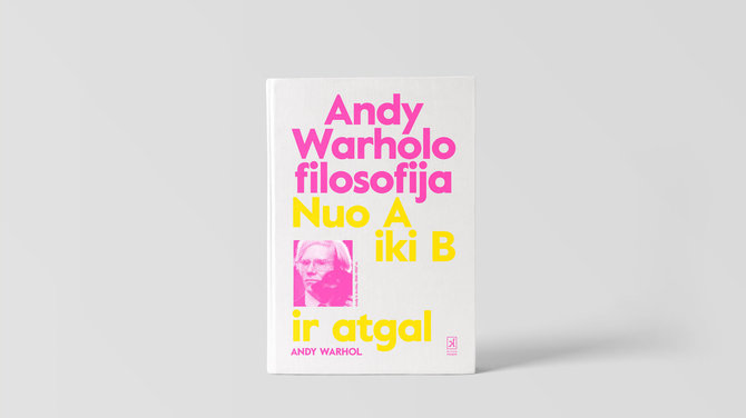 Leidyklos nuotr./„Andy Warholo filosofija nuo A iki B ir atgal“