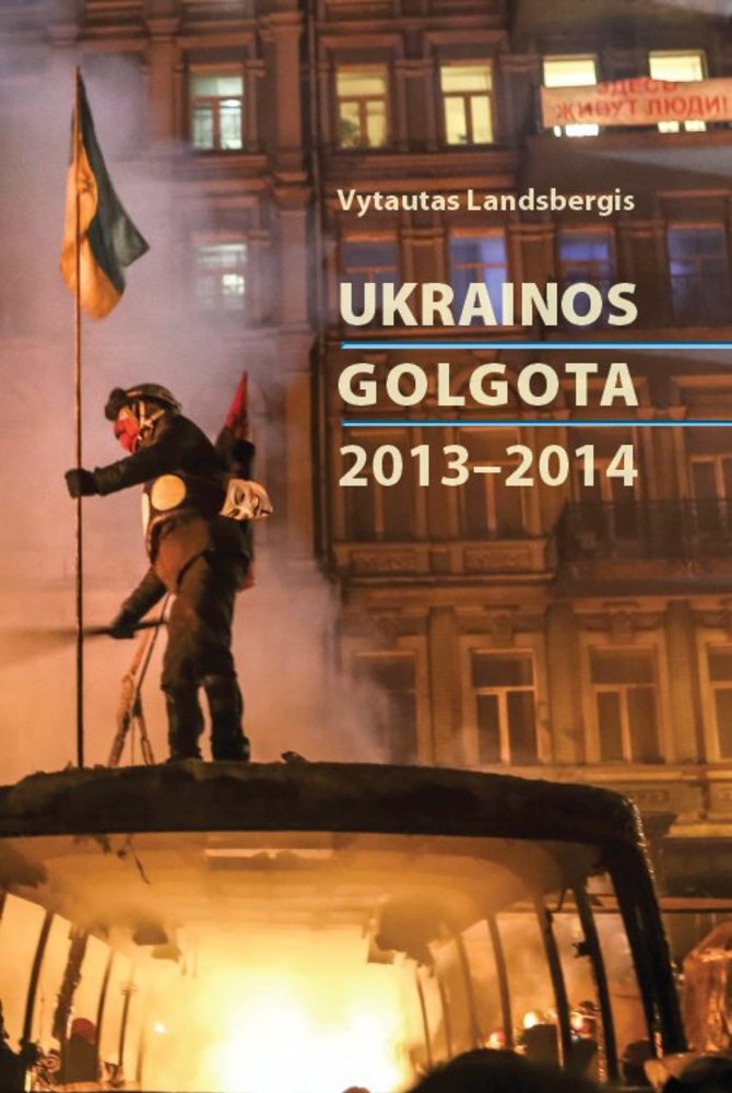 Organizatorių nuotr./Vytauto Landsbergio publikacijų ir dokumentų rinkinys „Ukrainos Golgota. 2013–2014“