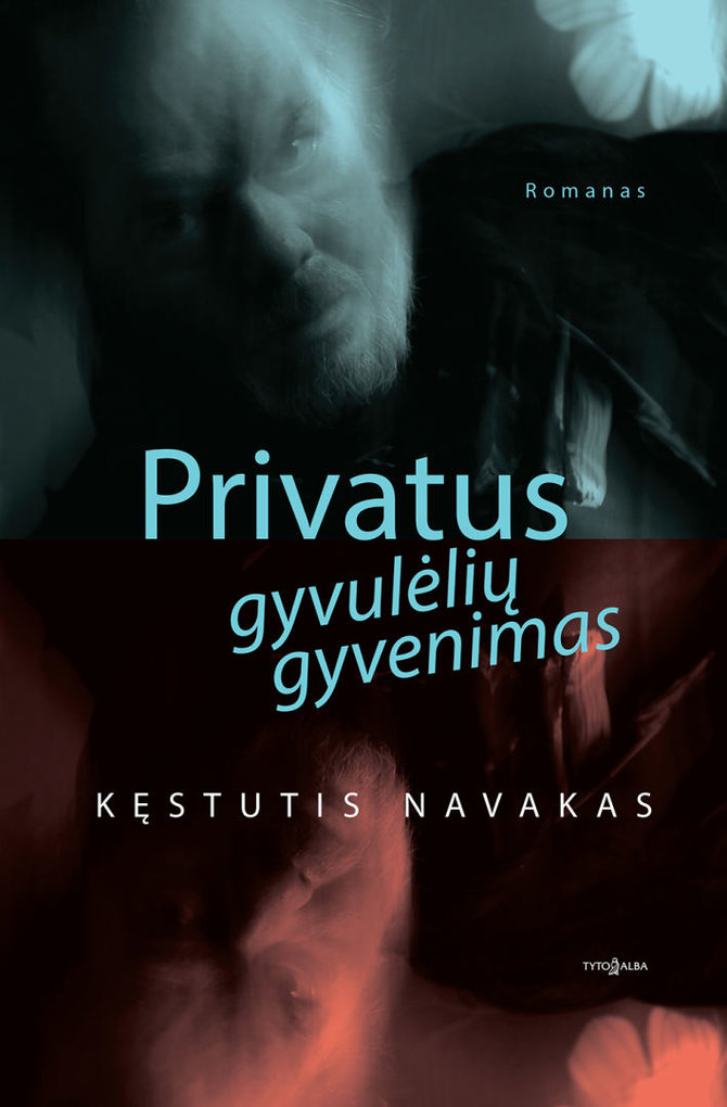 Knygos viršelis/Kęstutis Navakas „Privatus gyvulėlių gyvenimas“
