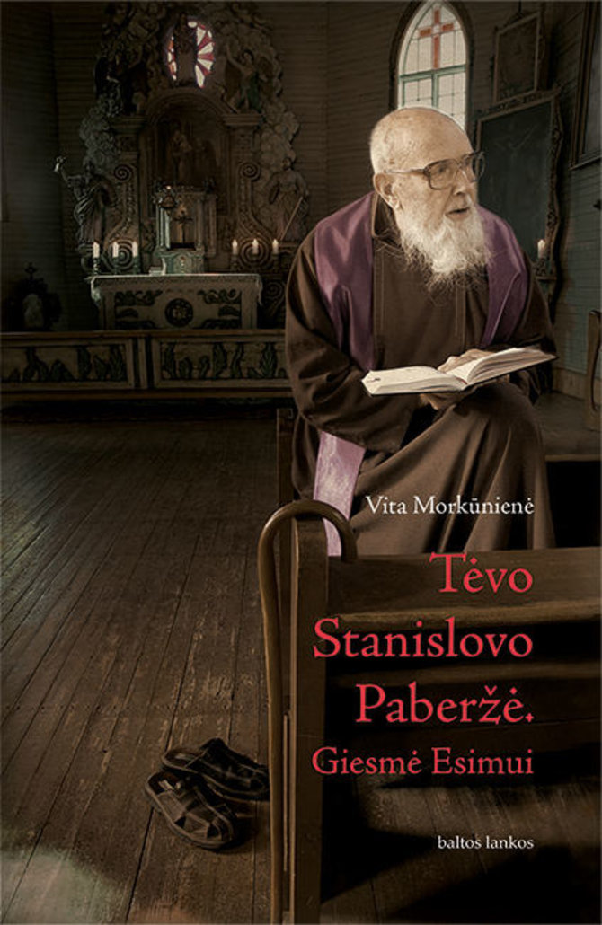 Leidyklos „Baltos lankos“ nuotr./Vita Morkūnienė „Tėvo Stanislovo Paberžė. Giesmė Esimui“