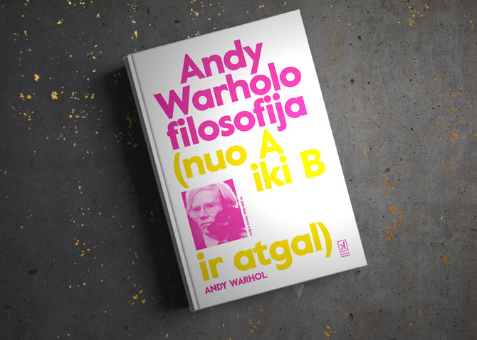 15min nuotr./Andy Warhol „Andy Warholo filosofija : (nuo A iki B ir atgal)“