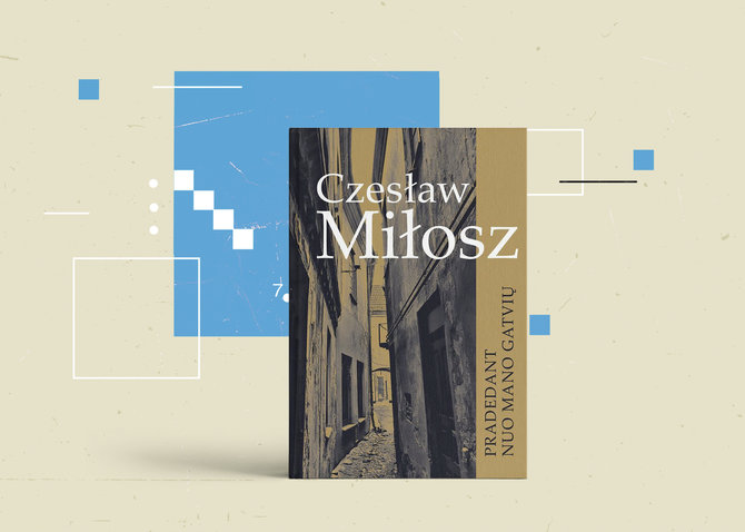 15min nuotr./Czeslawas Miloszas „Pradedant nuo mano gatvių“