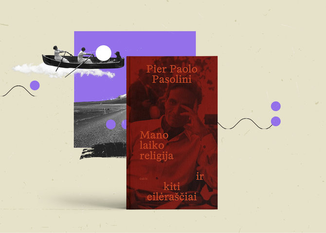 15min nuotr./Pieras Paolo Pasolini „Mano laiko religija ir kiti eilėraščiai“